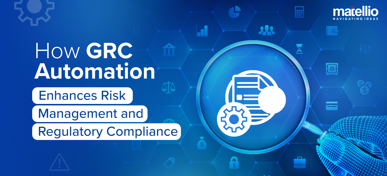 How GRC Automation Enhances Risk Management and Regulatory Compliance