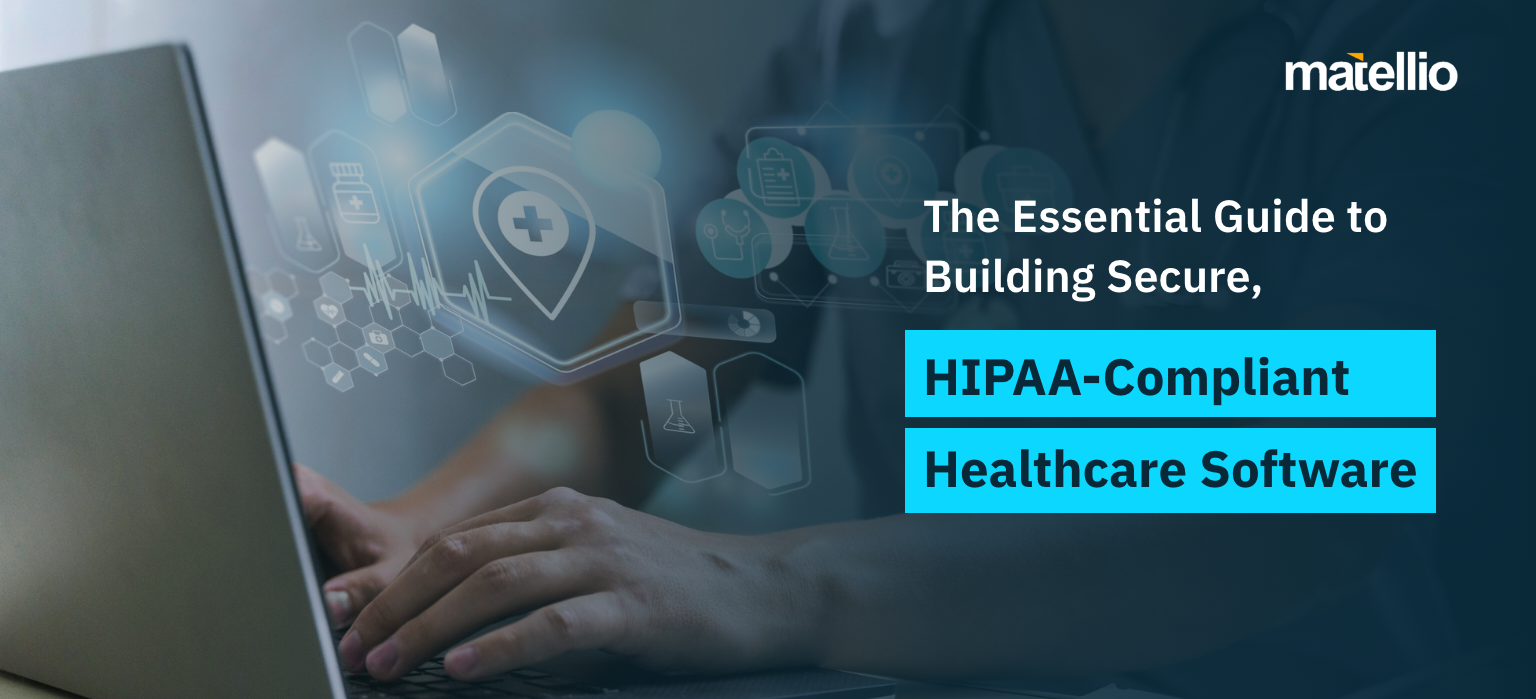 TheEssentialGuidetoBuildingSecure,HIPAA-CompliantHealthcareSoftware
