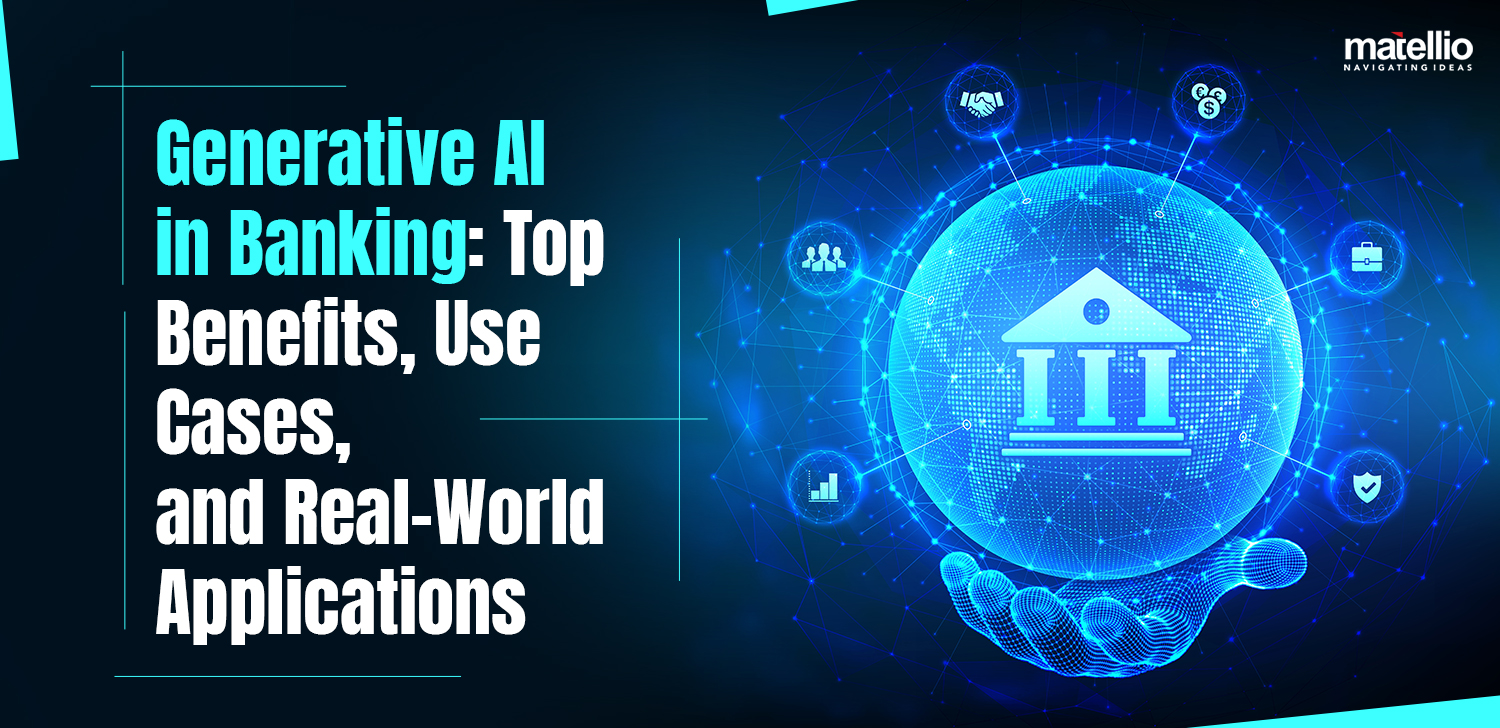 Generative AI in Banking Top Benefits, Use Cases, and Real World Applications