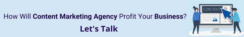 How Will Content Marketing Agency Profit Your Business