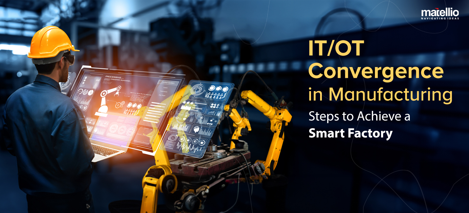IT/OT Convergence in Manufacturing: Steps to Achieve a Smart Factory