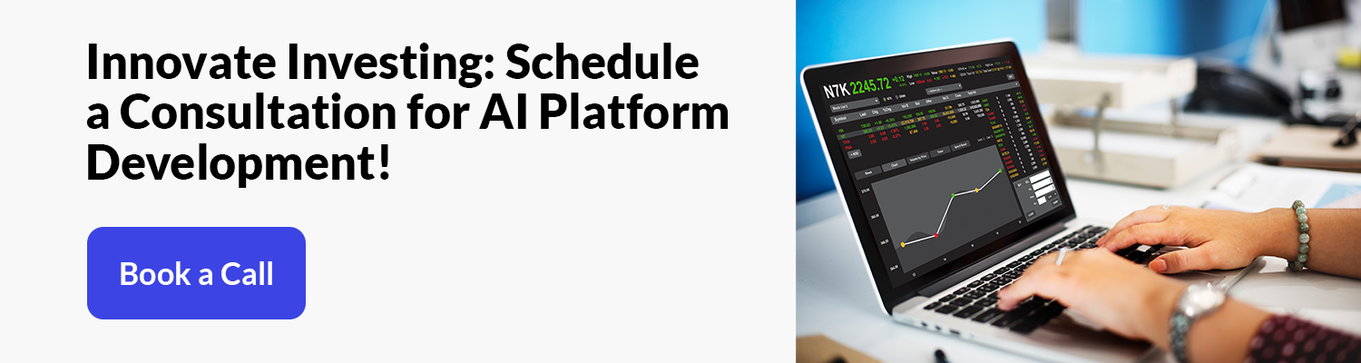 Innovate Investing Schedule a Consultation for AI Platform Development Innovate Investing Schedule a Consultation for AI Platform Development