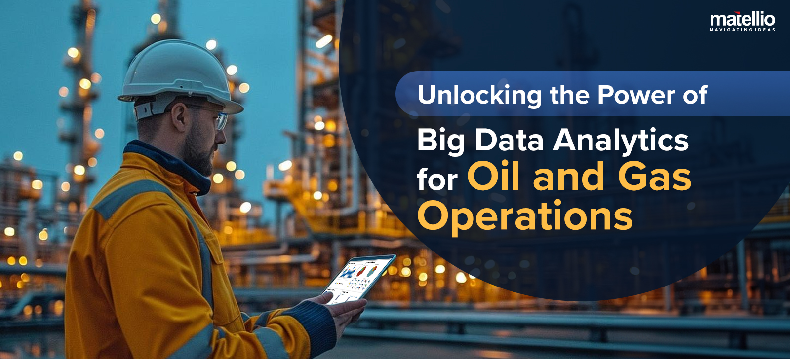 Unlocking the Power of Big Data Analytics for Oil and Gas Operations