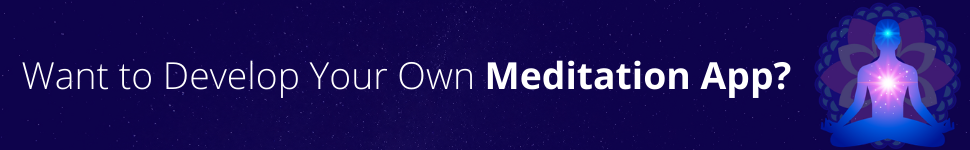 want-to-develop-your-own-meditation-app