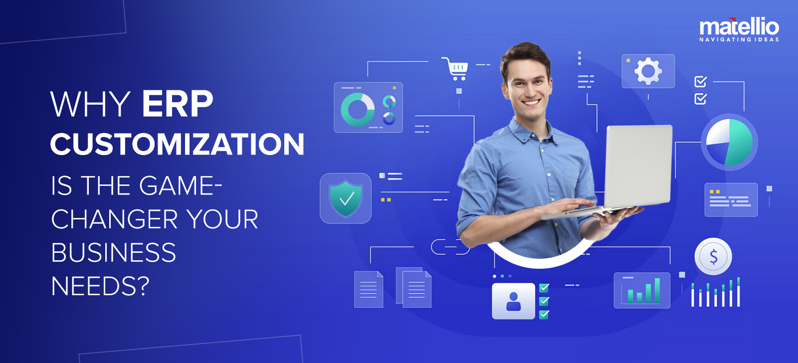 Why ERP Customization is the Game-Changer Your Business Needs