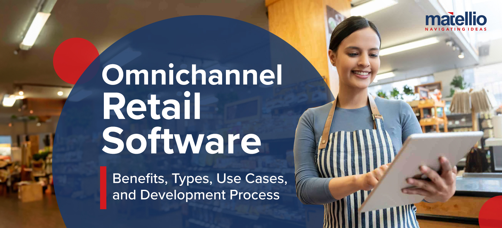 Omnichannel Retail Software: Benefits, Types, Use Cases, and Development Process